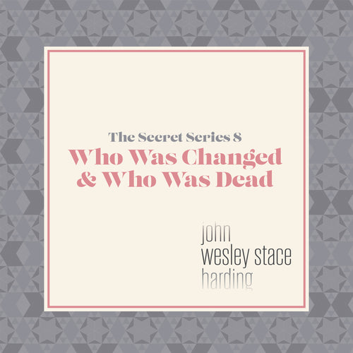THE SECRET SERIES #8: Who Was Changed & Who Was Dead - The Mundane (Download)