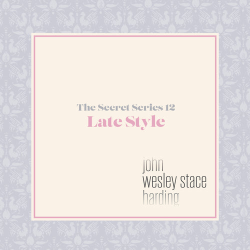 THE SECRET SERIES #12: Late Style - The Mundane (Download)