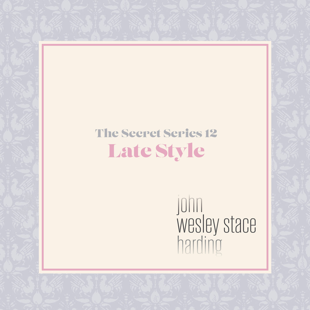 THE SECRET SERIES #12: Late Style - The Mundane (Download)